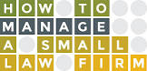 How To MANAGE a Small Law Firm